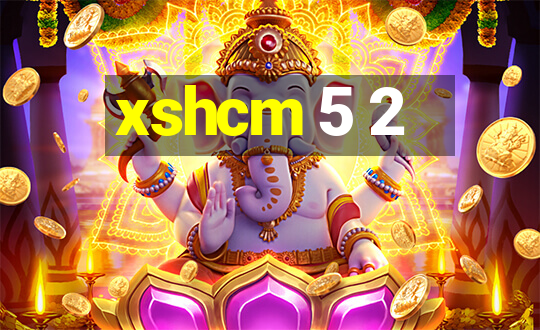 xshcm 5 2