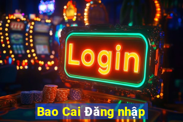 Bao Cai Đăng nhập