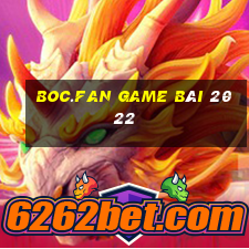 Boc.Fan Game Bài 2022