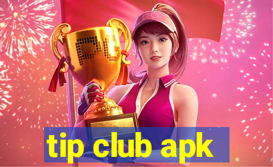 tip club apk