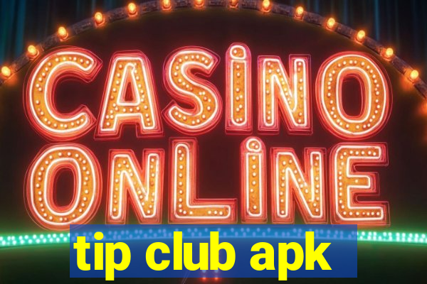 tip club apk