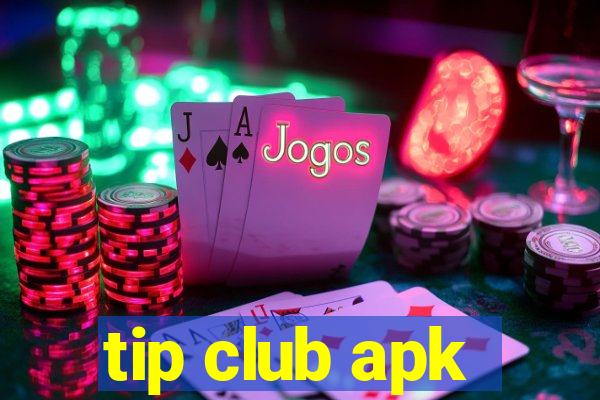 tip club apk