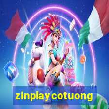 zinplaycotuong