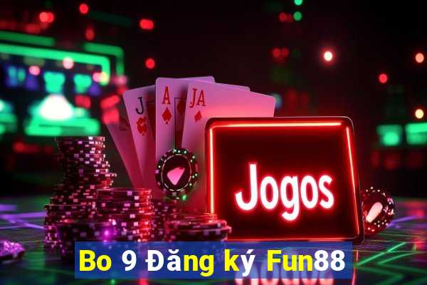 Bo 9 Đăng ký Fun88