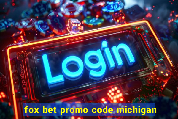 fox bet promo code michigan