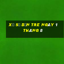 xổ số bến tre ngày 1 tháng 8