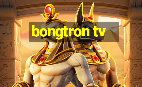 bongtron tv