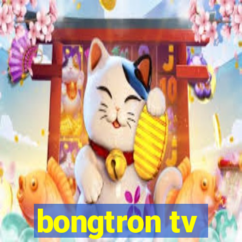 bongtron tv