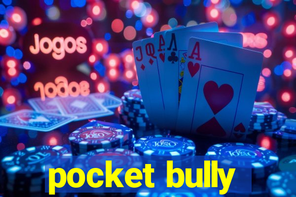 pocket bully