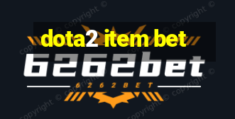 dota2 item bet