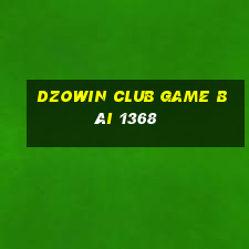 Dzowin Club Game Bài 1368