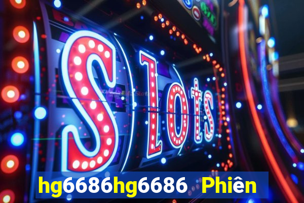 hg6686hg6686 Phiên bản mới