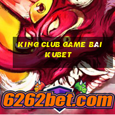 King Club Game Bài Kubet