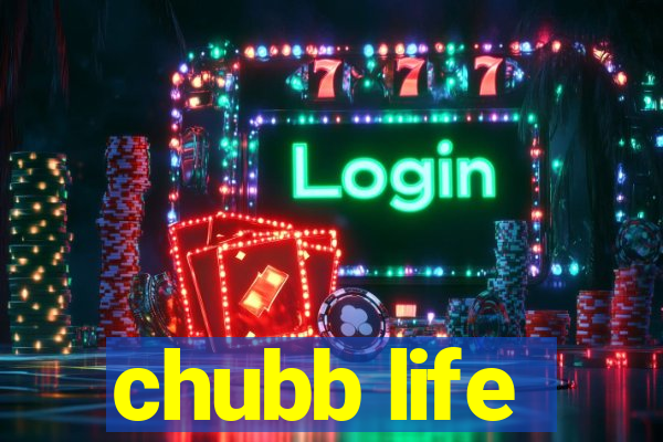 chubb life