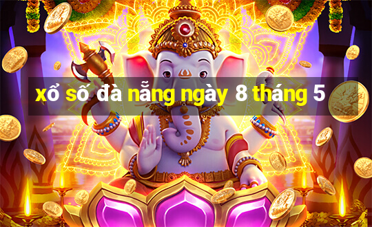 xổ số đà nẵng ngày 8 tháng 5