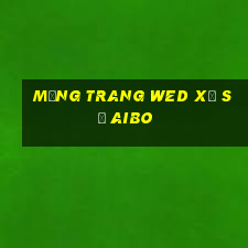 Mạng trang wed xổ số Aibo