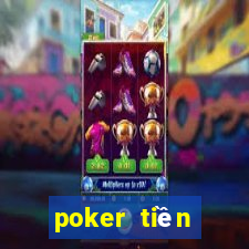 poker tiền điện tử trực tuyến