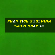 Phân tích Xổ Số ninh thuận ngày 10