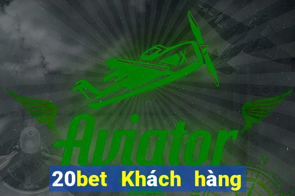 20bet Khách hàng Cai Lehui