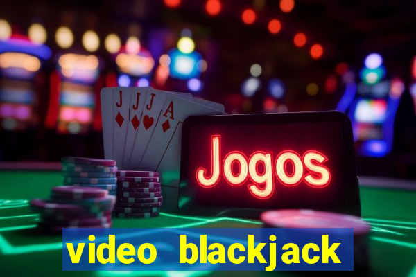 video blackjack house edge