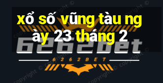 xổ số vũng tàu ngày 23 tháng 2