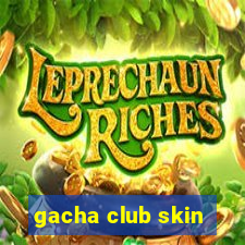 gacha club skin