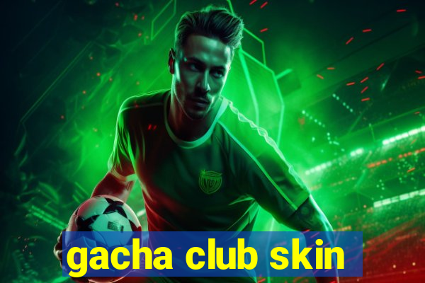 gacha club skin