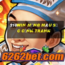 310win mạng màu sắc cạnh tranh