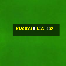 vuabai9 lừa đảo