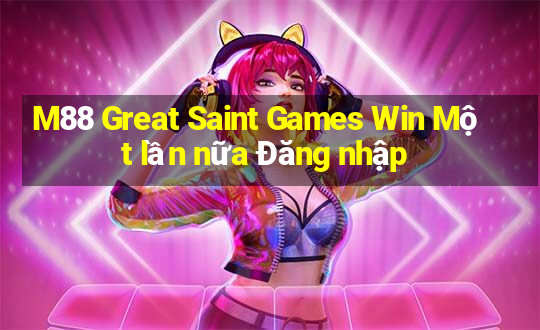 M88 Great Saint Games Win Một lần nữa Đăng nhập