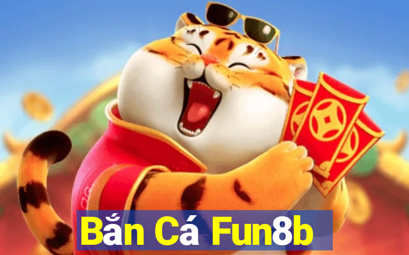 Bắn Cá Fun8b