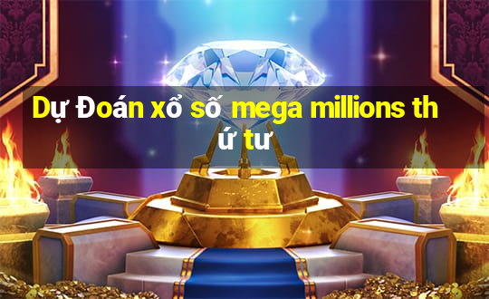 Dự Đoán xổ số mega millions thứ tư