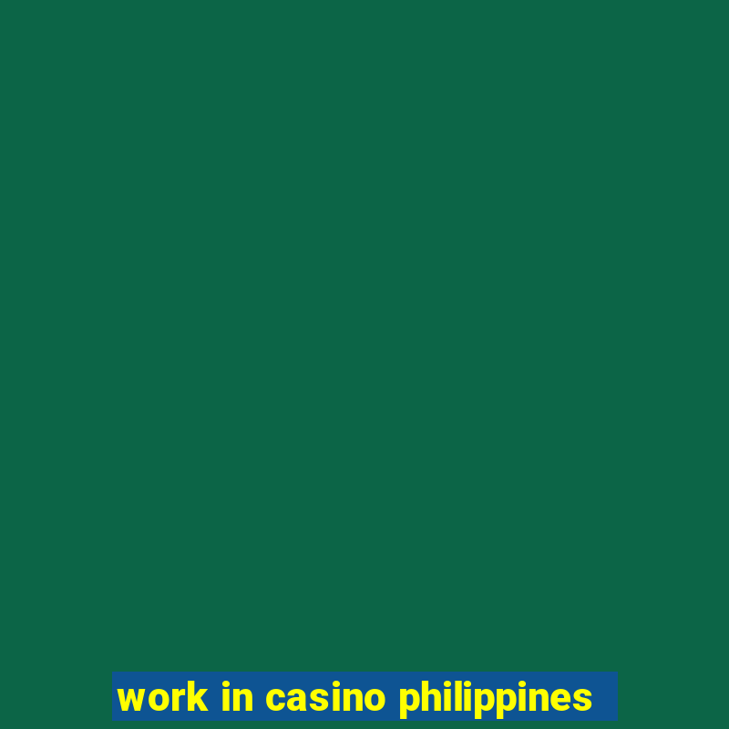 work in casino philippines