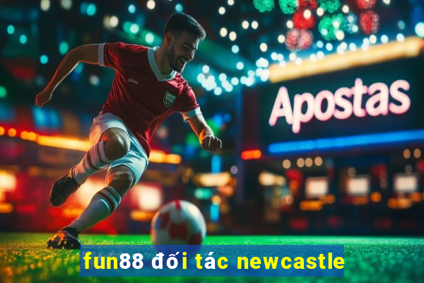 fun88 đối tác newcastle