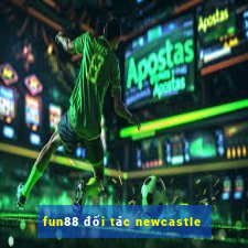 fun88 đối tác newcastle