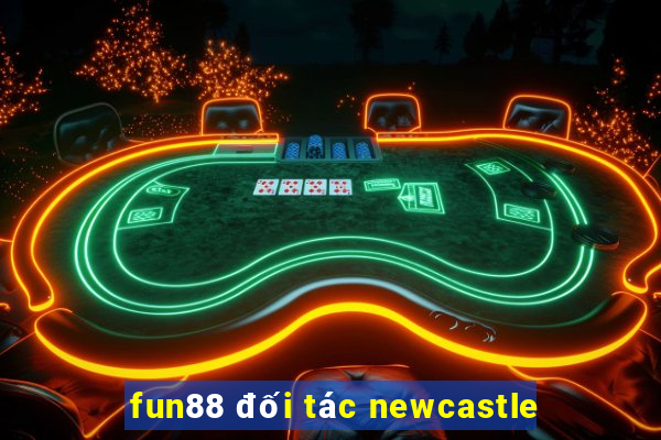 fun88 đối tác newcastle