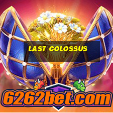 last colossus