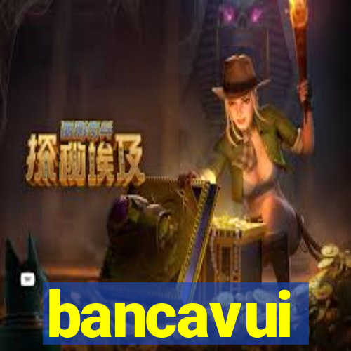 bancavui