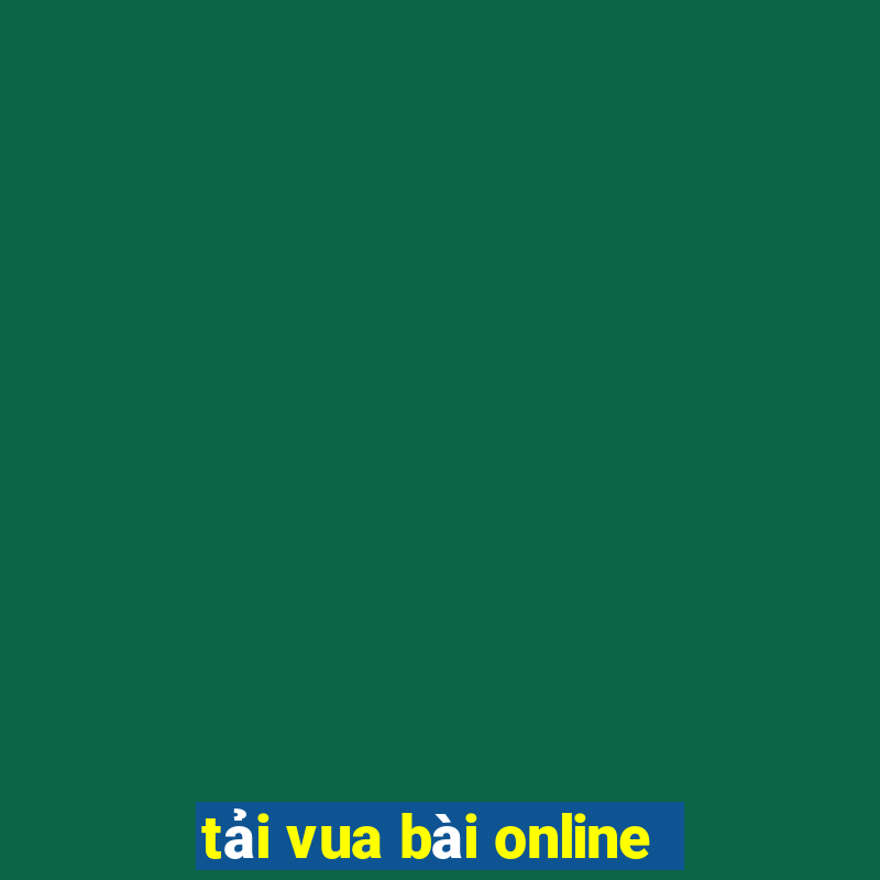 tải vua bài online