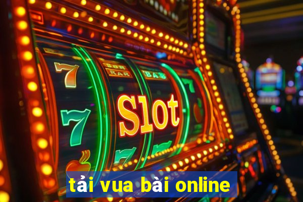 tải vua bài online