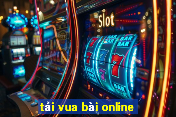 tải vua bài online