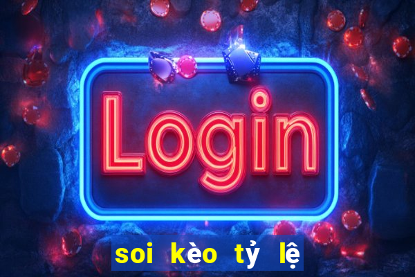 soi kèo tỷ lệ bóng đá anh