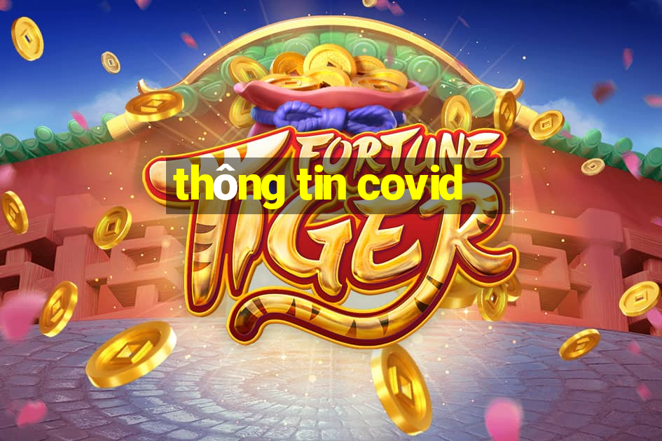 thông tin covid