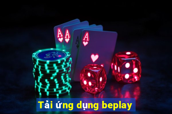 Tải ứng dụng beplay