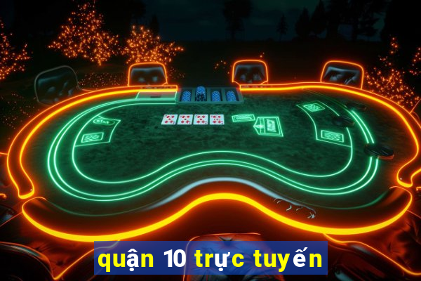 quận 10 trực tuyến