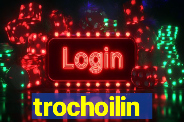 trochoilin