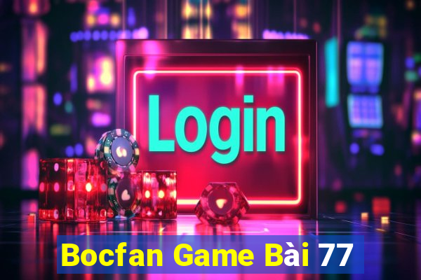 Bocfan Game Bài 77