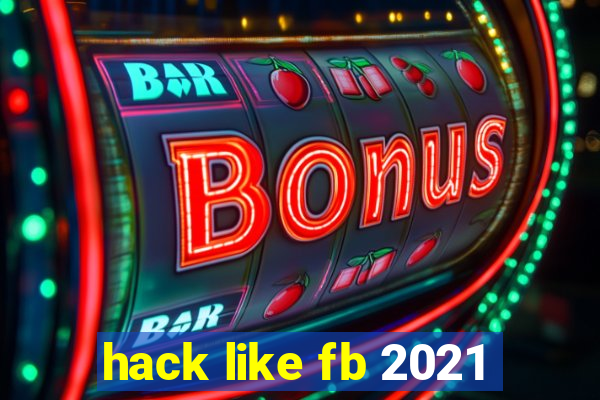 hack like fb 2021