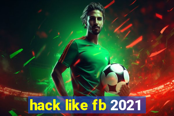 hack like fb 2021