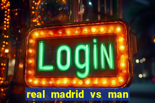 real madrid vs man city bet